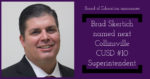 New CUSD 10 Superintendent Brad Skertich Announced