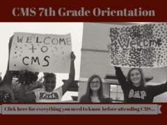CMS Orientation Information for 2019-20 7th Graders