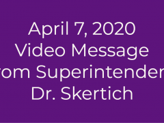 April 7, 2020 Video Message from Dr. Skertich