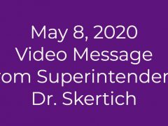 May 8, 2020 Video Message from Dr. Skertich