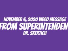November 6, 2020 Video Message from Dr. Skertich