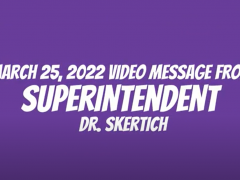March 25, 2022 Video Update Message from Dr. Skertich