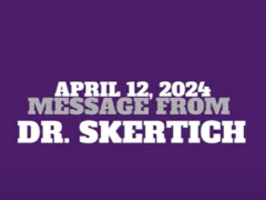 April 12, 2024 Update Message from Dr. Skertich